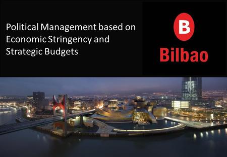 Political Management based on Economic Stringency and Strategic Budgets.