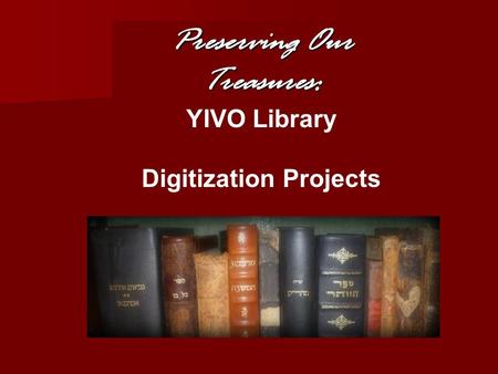 Preserving Our Treasures: Digitization Projects