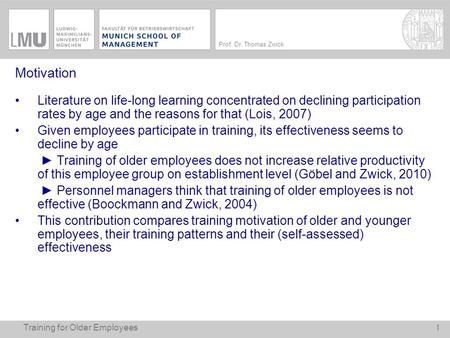 Motivation Literature on life-long learning concentrated on declining participation rates by age and the reasons for that (Lois, 2007) Given employees.
