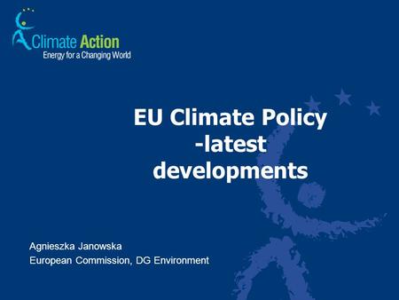 Agnieszka Janowska European Commission, DG Environment