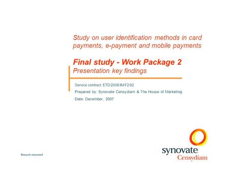 Study on user identification methods in card payments, e-payment and mobile payments Final study - Work Package 2 Presentation key findings Service.