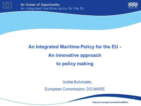 An Ocean of Opportunity: An integrated maritime policy for the EU 1 An Ocean of Opportunity: An integrated maritime policy for the EU 1 An Integrated Maritime.