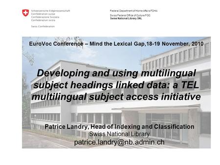 Federal Department of Home Affairs FDHA Swiss Federal Office of Culture FOC Swiss National Library SNL EuroVoc Conference – Mind the Lexical Gap,18-19.