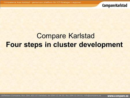 Www.compare.se Compare Karlstad Four steps in cluster development.