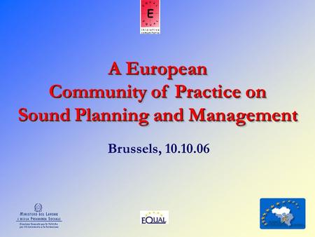 A European Community of Practice on Sound Planning and Management Brussels, 10.10.06.