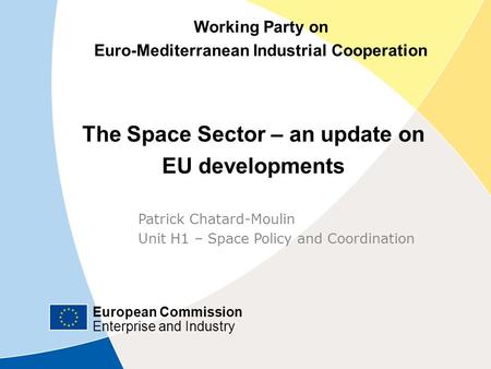 European Commission Enterprise and Industry European Commission Enterprise and Industry Working Party on Euro-Mediterranean Industrial Cooperation The.