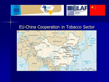 EU-China Cooperation in Tobacco Sector EU-China Cooperation in Tobacco Sector.