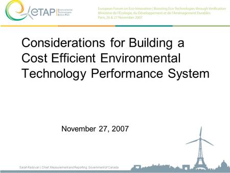 Sarah Radovan | Chief, Measurement and Reporting, Government of Canada Considerations for Building a Cost Efficient Environmental Technology Performance.