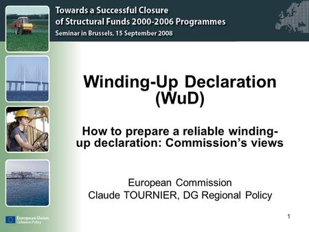Click to edit Master title style 1 Winding-Up Declaration (WuD) How to prepare a reliable winding- up declaration: Commissions views European Commission.