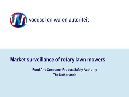 Market surveillance of rotary lawn mowers Food And Consumer Product Safety Authority The Netherlands.