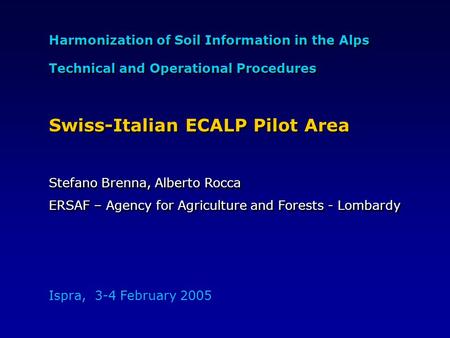 Harmonization of Soil Information in the Alps Technical and Operational Procedures Harmonization of Soil Information in the Alps Technical and Operational.