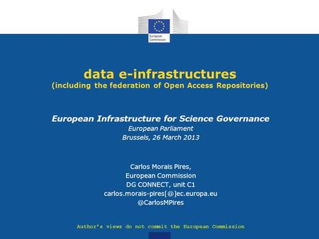 Data e-infrastructures (including the federation of Open Access Repositories) European Infrastructure for Science Governance European Parliament Brussels,