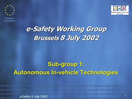 ESafety 8 July 2002 1 e-Safety Working Group Brussels 8 July 2002 Sub-group 1: Autonomous In-vehicle Technologies.