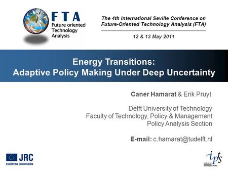 Energy Transitions: Adaptive Policy Making Under Deep Uncertainty Caner Hamarat & Erik Pruyt Delft University of Technology Faculty of Technology, Policy.