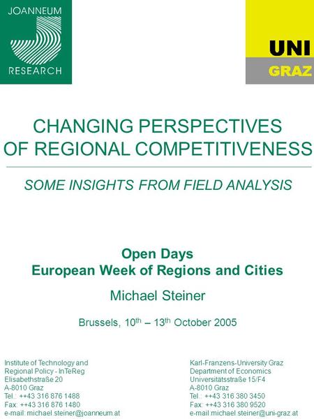 CHANGING PERSPECTIVES OF REGIONAL COMPETITIVENESS SOME INSIGHTS FROM FIELD ANALYSIS Open Days European Week of Regions and Cities Michael Steiner Brussels,