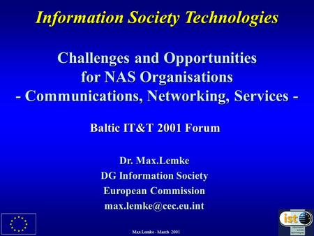 Max Lemke - March 2001 Information Society Technologies Challenges and Opportunities for NAS Organisations - Communications, Networking, Services - Dr.