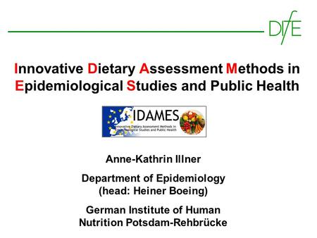 Anne-Kathrin Illner Department of Epidemiology (head: Heiner Boeing)
