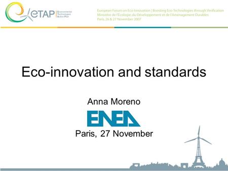 Eco-innovation and standards Anna Moreno Paris, 27 November.