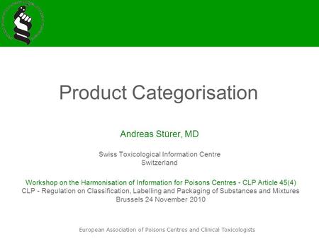 Andreas Stürer, MD Swiss Toxicological Information Centre Switzerland