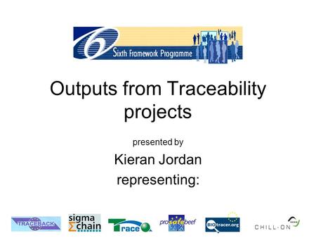Outputs from Traceability projects presented by Kieran Jordan representing: