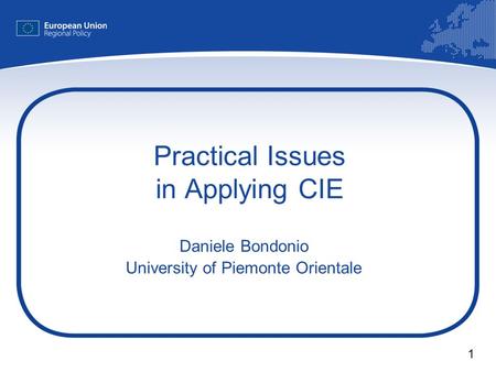 1 Practical Issues in Applying CIE Daniele Bondonio University of Piemonte Orientale.
