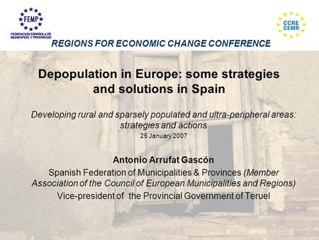 Depopulation in Europe: some strategies and solutions in Spain Developing rural and sparsely populated and ultra-peripheral areas: strategies and actions.