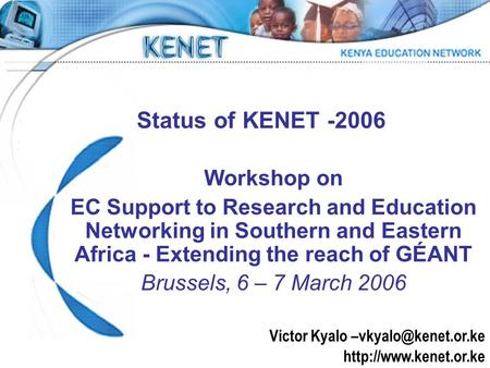 Victor Kyalo Workshop on EC Support to Research and Education Networking in Southern and Eastern Africa - Extending.