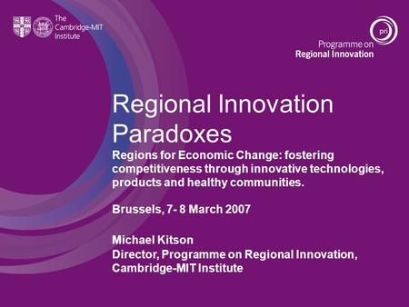 Regional Innovation Paradoxes Regions for Economic Change: fostering competitiveness through innovative technologies, products and healthy communities.