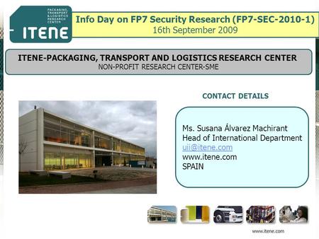 Ms. Susana Álvarez Machirant Head of International Department  SPAIN Info Day on FP7 Security Research (FP7-SEC-2010-1) 16th.