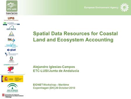 The Pegaso project Spatial Data Resources for Coastal Land and Ecosystem Accounting Alejandro Iglesias-Campos ETC-LUSI/Junta de Andalucía EIONET Workshop.