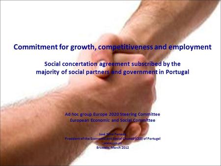 Commitment for growth, competitiveness and employment Social concertation agreement subscribed by the majority of social partners and government in Portugal.