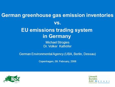 German greenhouse gas emission inventories vs. EU emissions trading system in Germany Michael Strogies Dr. Volker Kathöfer German Environmental Agency.