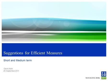 Gavin Astin 29 September 2011 Suggestions for Efficient Measures Short and Medium term.