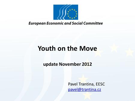 Youth on the Move update November 2012 Pavel Trantina, EESC