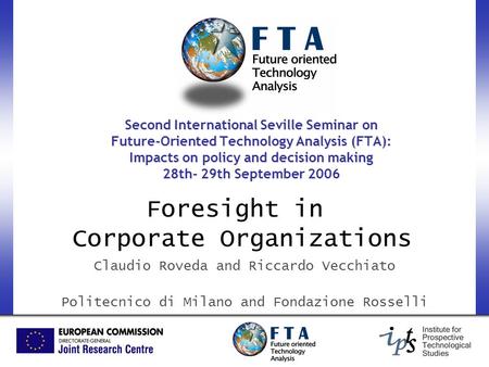 Second International Seville Seminar on Future-Oriented Technology Analysis (FTA): Impacts on policy and decision making 28th- 29th September 2006 Claudio.