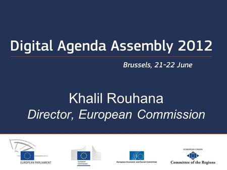 Khalil Rouhana Director, European Commission. Purpose of the workshop To explore the potential of data –value creation, business development, economic.