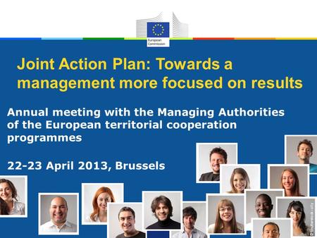 © Shutterstock - olly Joint Action Plan: Towards a management more focused on results Annual meeting with the Managing Authorities of the European territorial.