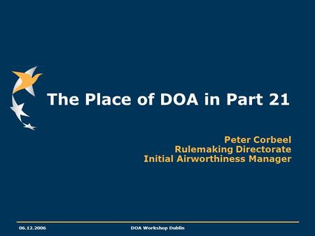 Peter Corbeel Rulemaking Directorate Initial Airworthiness Manager