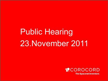 Public Hearing 23.November 2011 The Spacenet Inventors.