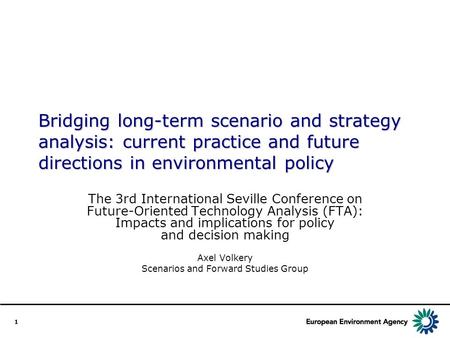 1 Bridging long-term scenario and strategy analysis: current practice and future directions in environmental policy The 3rd International Seville Conference.