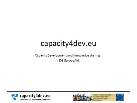 Capacity Development and Knowledge sharing In DG EuropeAid
