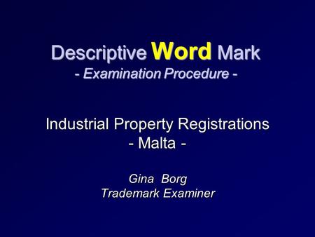 Descriptive Word Mark - Examination Procedure - Industrial Property Registrations - Malta - Gina Borg Trademark Examiner.
