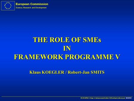European Commission Science, Research and Development DG XII AP04 B. Magis d:\data\powerpoint\slides\1200\smitsjan\collacoop.ppt 06/02/98 1 THE ROLE OF.