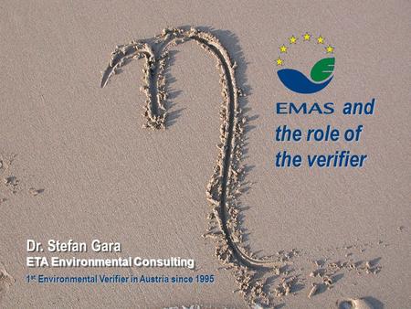 ETA Environmental Consulting Dr. Stefan Gara ETA Environmental Consulting and the role of the verifier and the role of the verifier 1 st Environmental.