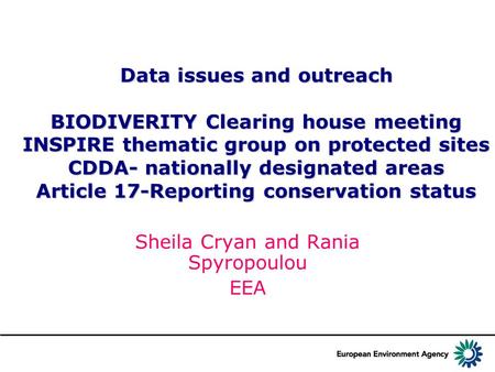 Data issues and outreach BIODIVERITY Clearing house meeting INSPIRE thematic group on protected sites CDDA- nationally designated areas Article 17-Reporting.