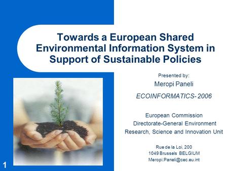 Presented by: Meropi Paneli ECOINFORMATICS- 2006 European Commission