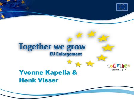Yvonne Kapella & Henk Visser. WHY EU FUNDING To achieve an EU objective in which CSOs play a role thus EU needs to strengthen CSOs.