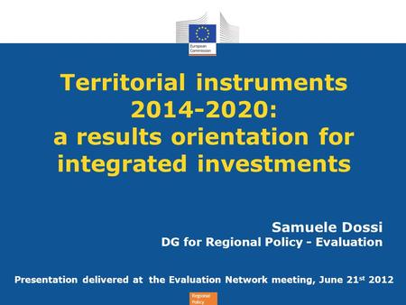 Samuele Dossi DG for Regional Policy - Evaluation
