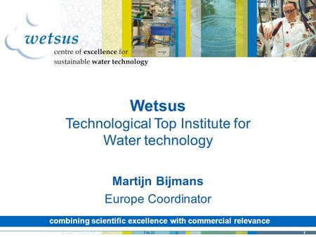 Wetsus Technological Top Institute for Water technology