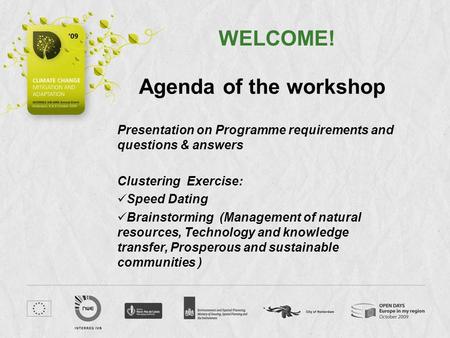 WELCOME! Agenda of the workshop